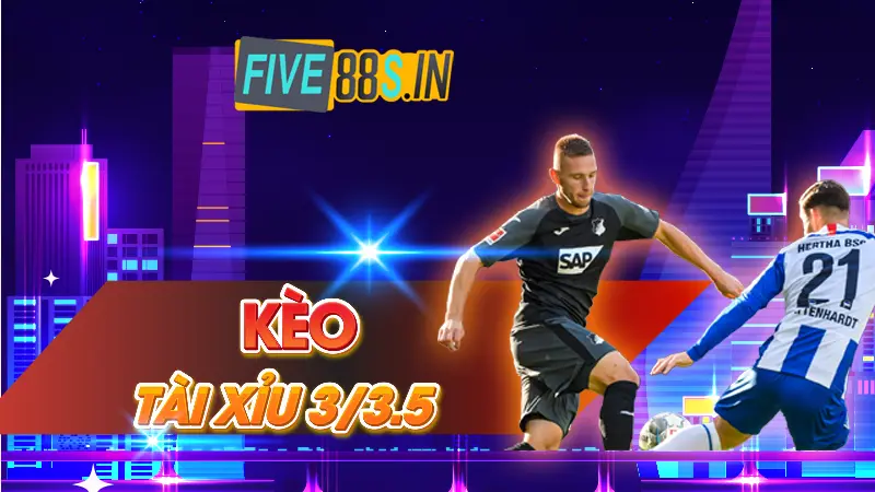Kèo Tài Xỉu 3 3.5 – Cách Soi Kèo Và Bí Quyết Đặt Cược Bất Bại 9 Kèo tài xỉu