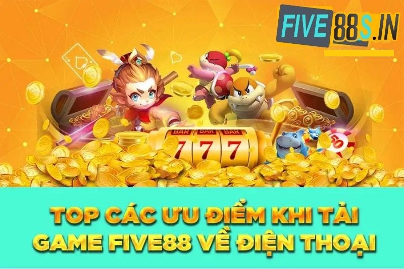 Tải App Five88 Về Điện Thoại - Trải Nghiệm Cá Cược Cực Tiện Lợi 3 Vì sao nên tải app Five88 về điện thoại