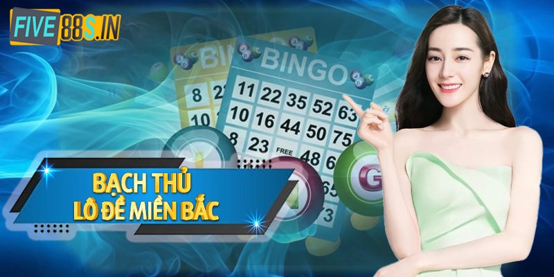 Hướng Dẫn Soi Bạch Thủ Lô Miền Bắc Cực Chuẩn Xác 2024 9 bach-thu-lo-mien-bac