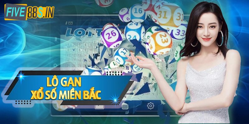 Lô Gan Xổ Số Miền Bắc Và Những Điều Hội Viên Cần Nắm Chắc 2024 8 lo-gan-xo-so-mien-bac
