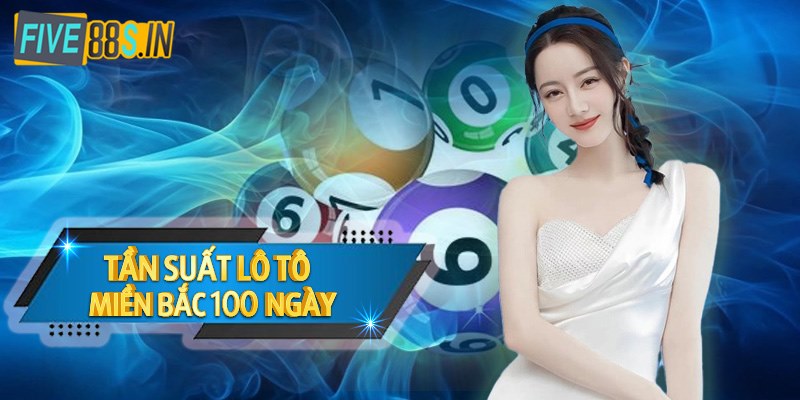 Tần Suất Lô Tô Miền Bắc 100 Ngày - Thông Tin Chi Tiết Về Việc Thống Kê 7 tan-suat-lo-to-mien-bac-100-ngay