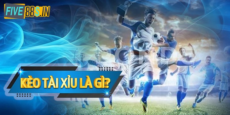Kèo Tài Xỉu Là Gì? Những Thông Tin Cần Biết Rõ Khi Chơi 3 keo-tai-xiu-la-gi