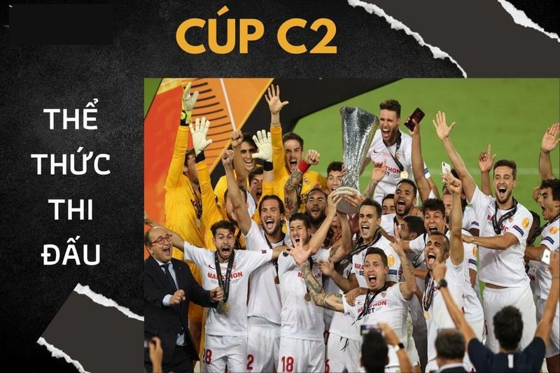 Cúp C2 Là Gì? Giải Đấu Bóng Đá Thăng Hạng Hàng Năm 11 Thể thức cuộc thi của giải Europa League là gì?