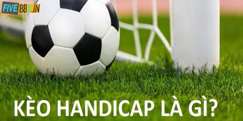 Kèo handicap là một loại kèo hết sức quen thuộc với các tay cược lâu năm Kèo handicap là một loại kèo hết sức quen thuộc với các tay cược lâu năm