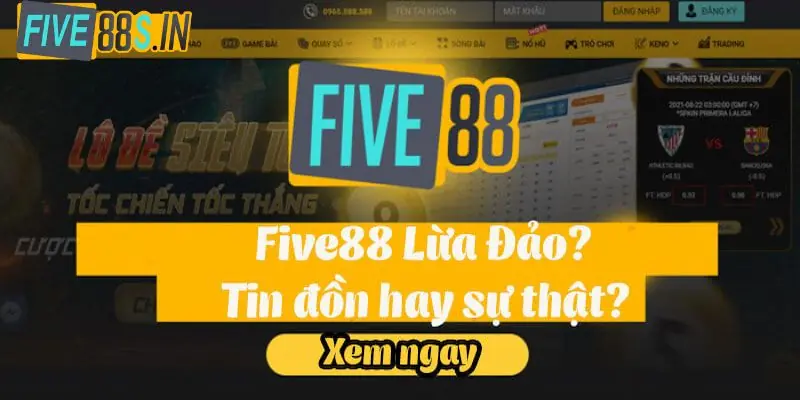 Five88 Lừa Đảo - Thực Hư Câu Chuyện Này Là Như Thế Nào? 2 Việc hình thành nên những tin đồn thất thiệt xuất phát từ nhiều nguyên nhân