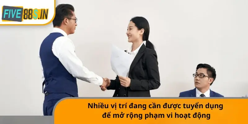 Five88 Tuyển Dụng - Kiếm Tiền Tăng Thu Nhập An Toàn 2 Nhiều vị trí đang cần được tuyển dụng để mở rộng phạm vi hoạt động