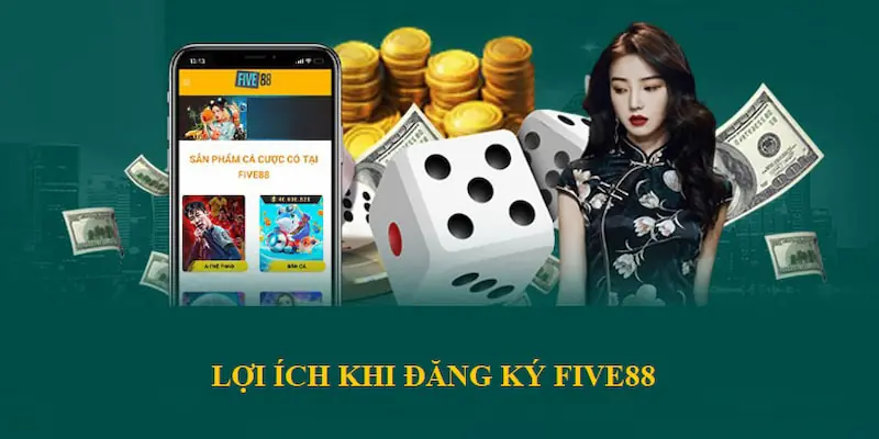 Đăng ký FIVE88 mang đến nhiều lợi ích hấp dẫn Đăng ký FIVE88 mang đến nhiều lợi ích hấp dẫn